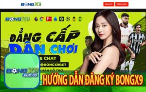 Hướng dẫn đăng ký Bongx9