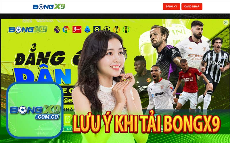 Lưu ý khi tải bongx9