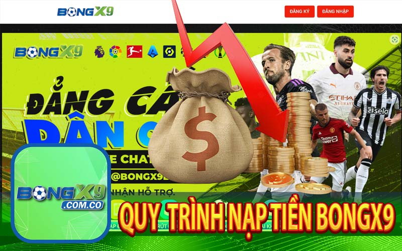 Quy trình nạp tiền bongx9